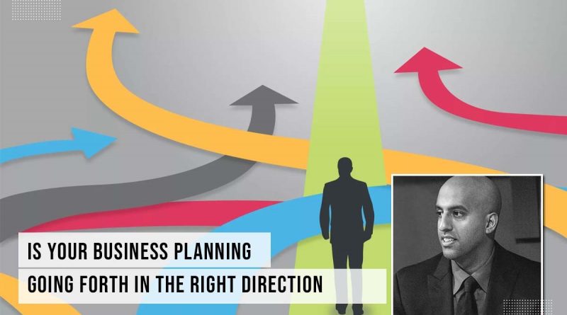 Is your business planning going forth in the right direction?