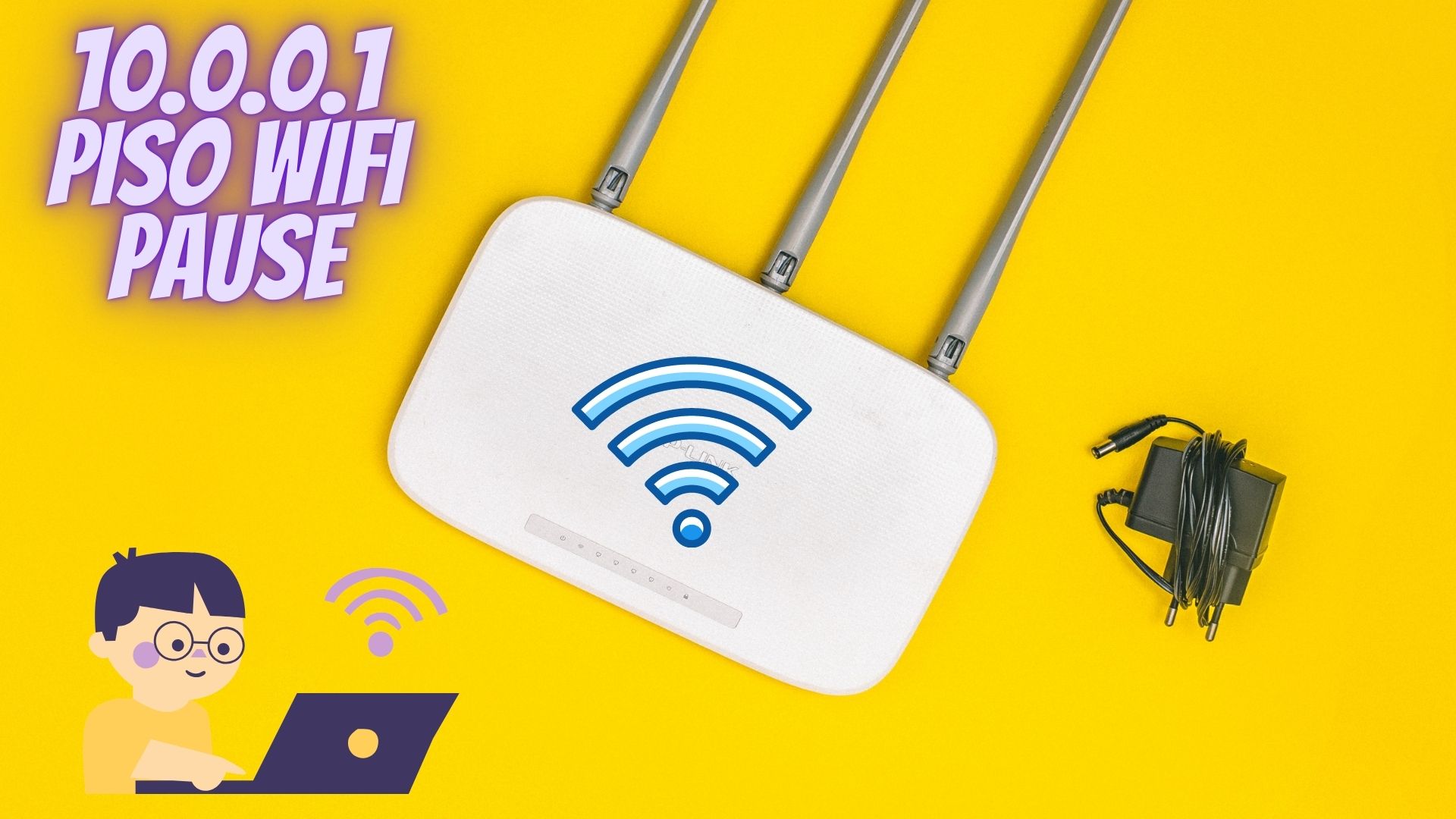 10-0-0-1-piso-wifi-pause-complete-information-trends4tech