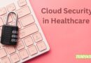 Cloud Security in Healthcare