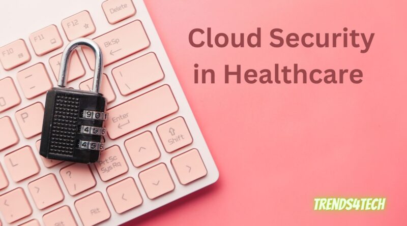 Cloud Security in Healthcare