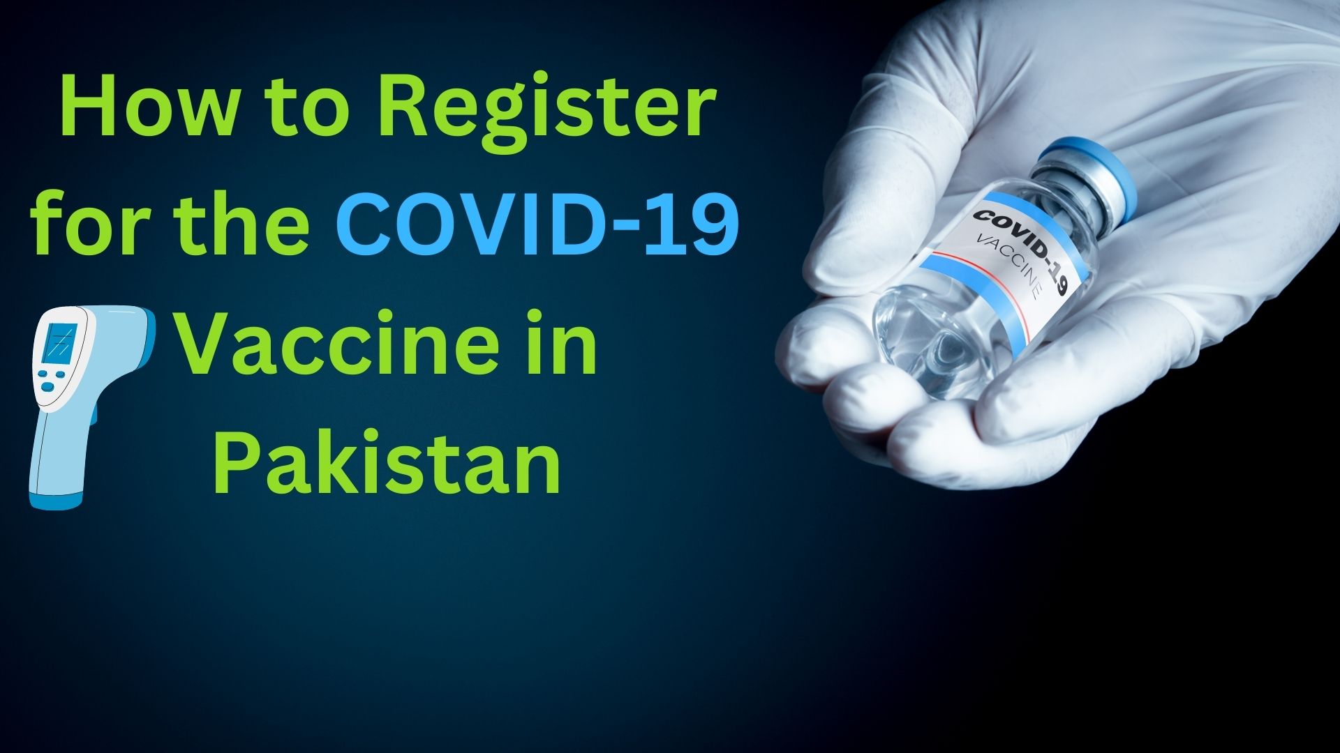 How to Register for the COVID-19 Vaccine in Pakistan