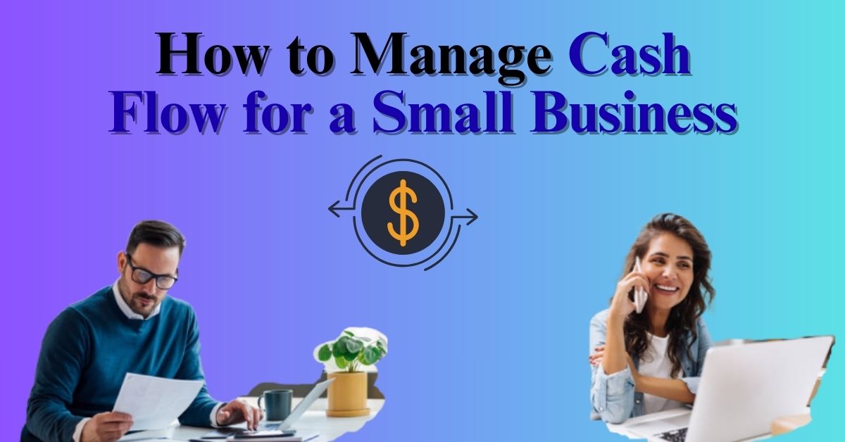 How to Manage Cash Flow for a Small Business