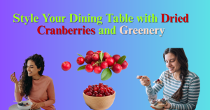 Style Your Dining Table with Dried Cranberries and Greenery