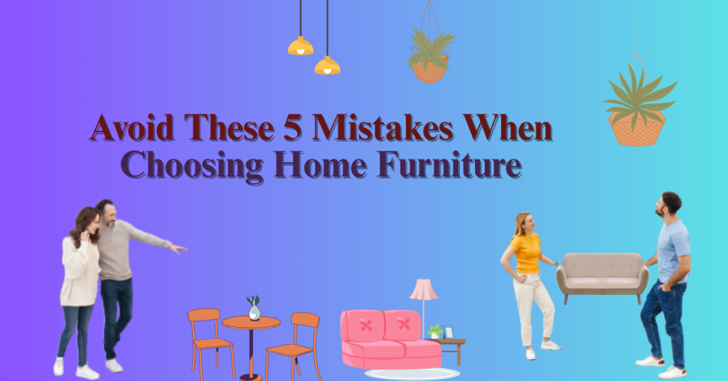 Choosing Home Furniture